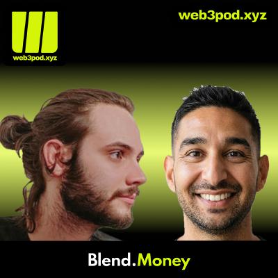 347: How Blend.money is Building the Global Savings Layer for DeFi with guest speakers Manny and Jamie 347: How Blend.money is Building the Global Savings Layer for DeFi with guest speakers Manny and Jamie
