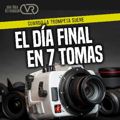 El día final en siete tomas