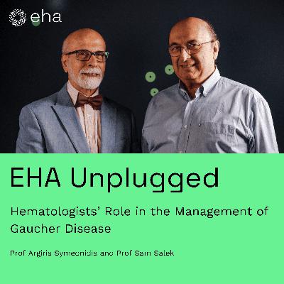 Hematologists’ Role in the Management of Gaucher Disease (Prof Argiris Symeonidis and Prof Sam Salek)