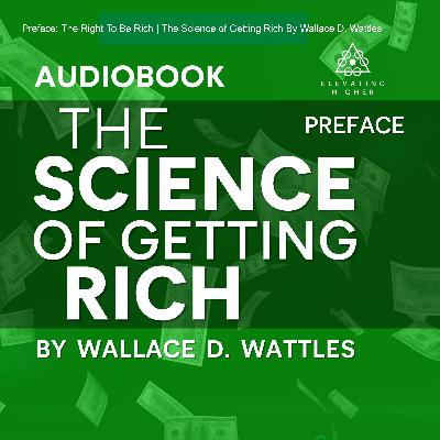 Preface: The Science of Getting Rich By Wallace D. Wattles
