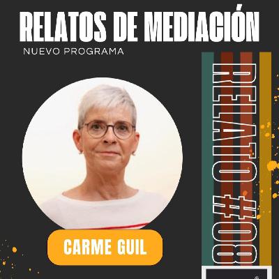 Relatos de Mediación 8/25 (Carme Guil)