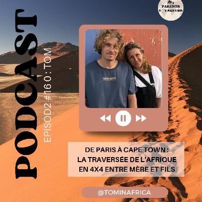 #160 - De Paris à Cape Town : la traversée de l'Afrique en 4X4 entre mère et fils