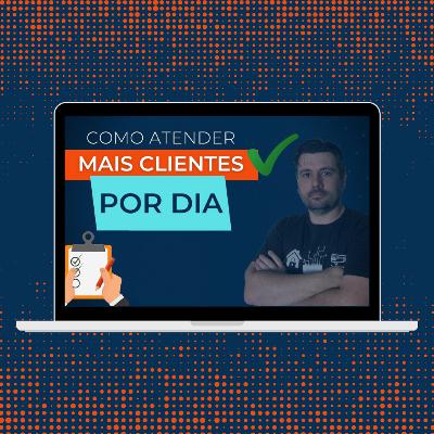 Como atender mais clientes por dia | VC Sabia #18 Como atender mais clientes por dia | VC Sabia #18