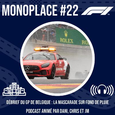 Monoplace - Episode 22 - Débrief du GP de Belgique : La mascarade sur fond de pluie