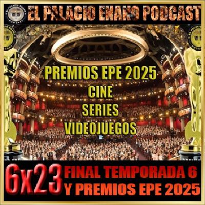 El Palacio Enano 6x23 FINAL DE TEMPORADA Y PREMIOS EPE 2025 El Palacio Enano 6x23 FINAL DE TEMPORADA Y PREMIOS EPE 2025