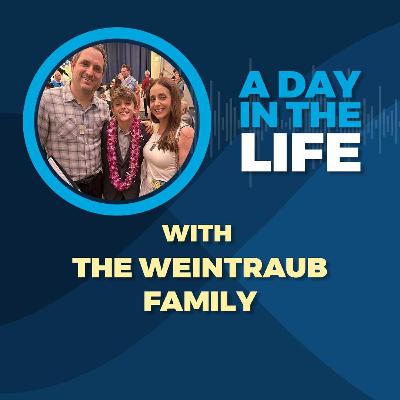 A Day in the Life of the Weintraub Family