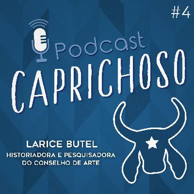 Podcast Caprichoso #4 - Larice Butel