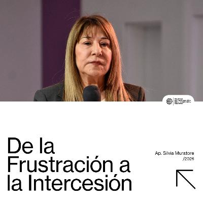 De la frustración a la Intercesión - Ap. Silvia de Muratore De la frustración a la Intercesión - Ap. Silvia de Muratore