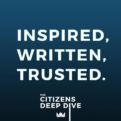 CITIZENS DEEP DIVE | Inspired, Written, Trusted. | 2.16.26