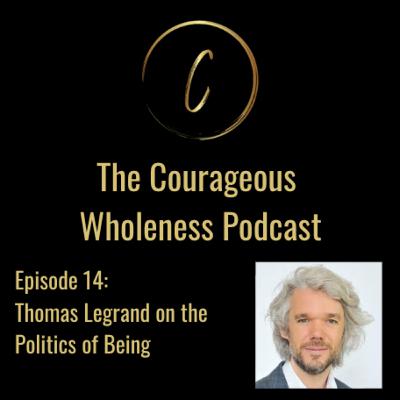 Ep. 14: Thomas Legrand on the Politics of Being Ep. 14: Thomas Legrand on the Politics of Being