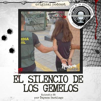 85. EL SILENCIO DE LOS GEMELOS 85. EL SILENCIO DE LOS GEMELOS