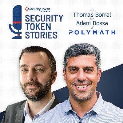 Thomas Borrel and Adam Dossa - Polymath (Episode #8 - "Security Token Blockchains")