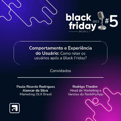 #5 Comportamento e Experiência do Usuário: como reter os usuários após a Black Friday? #5 Comportamento e Experiência do Usuário: como reter os usuários após a Black Friday?