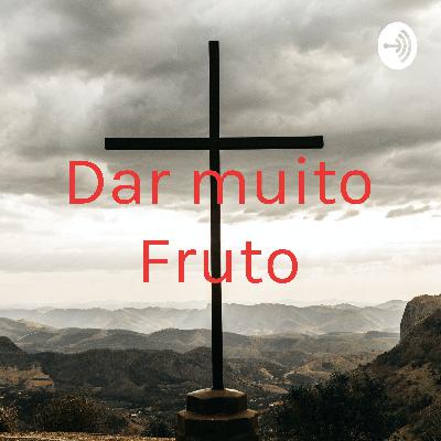 Dar muito fruto