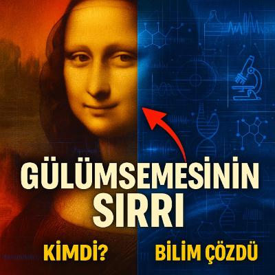 Mona Lisa’nın Gülüşü Neden Kayboluyor?