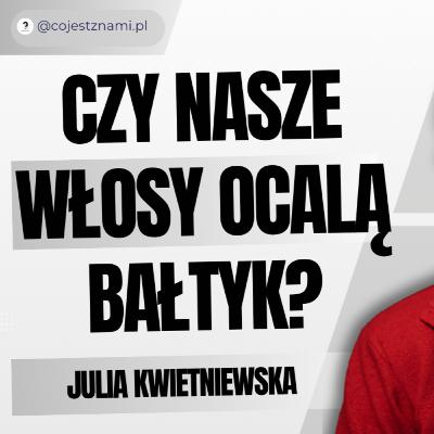 Czy ekologia, włosy i vintage ocalą Bałtyk? - Julia Kwietniewska