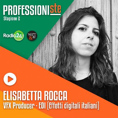 S2 - Ep. 2 | Elisabetta Rocca, VFX Producer in EDI (Effetti Digitali Italiani) - Una carriera negli Effetti Digitali e la collaborazione con Marvel