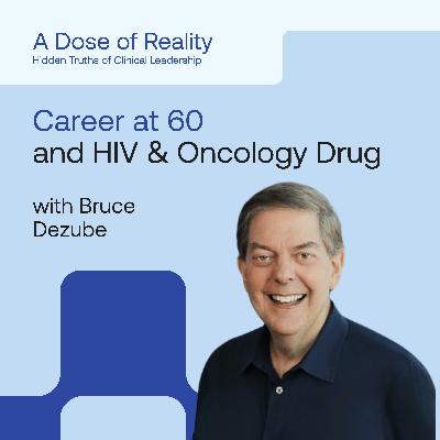 Bruce Dezube, Senior Vice President, Clinical Development at Xilio Therapeutics – HIV & Cancer Drug Development, Career at 60, Building Respectful Teams, and More