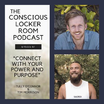 #7 - Connect with Your Power and Purpose with Tim Morrison