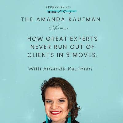 How Great Experts Never Run Out of Clients in 3 Moves.