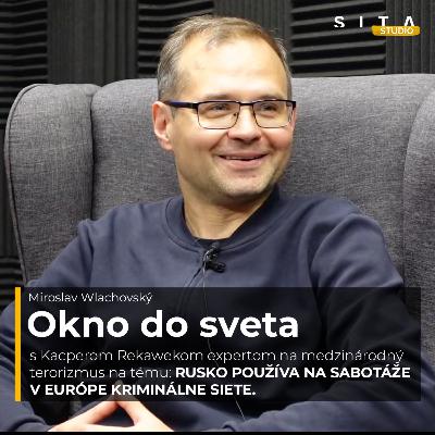 68 - Kacper Rękawek o terorizme ako nástroji štátnej politiky a hybridnej vojne Ruska | Okno do sveta 68 - Kacper Rękawek o terorizme ako nástroji štátnej politiky a hybridnej vojne Ruska | Okno do sveta