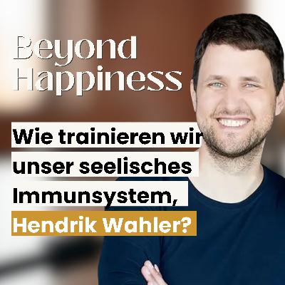 Was macht uns resilient, Hendrik Wahler?