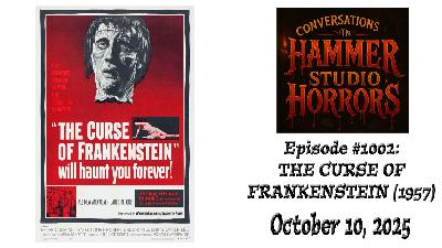 Episode #1002 - "The Curse of Frankenstein" Episode #1002 - "The Curse of Frankenstein"