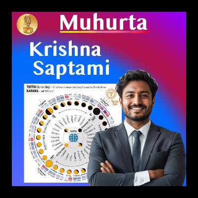 Muhurta - Lunar Cycle Energy - Timing Events, Diet and Activities - Krishna Saptami
