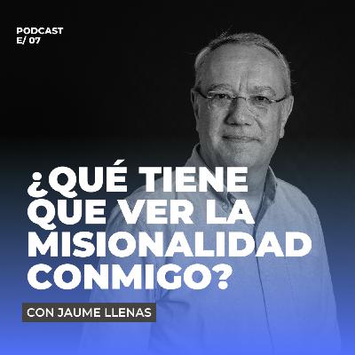¿Qué tiene que ver la misionalidad conmigo?