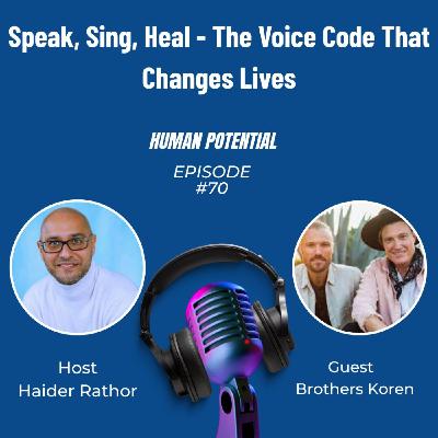 Speak, Sing, Heal - The Voice Code That Changes Lives