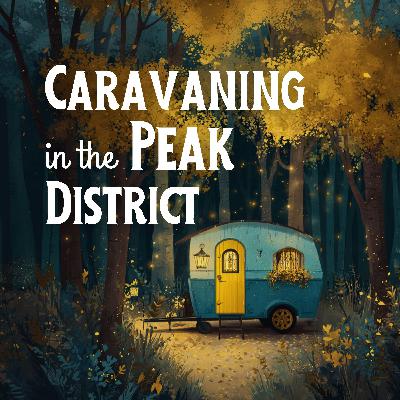 Caravaning in the Peak District