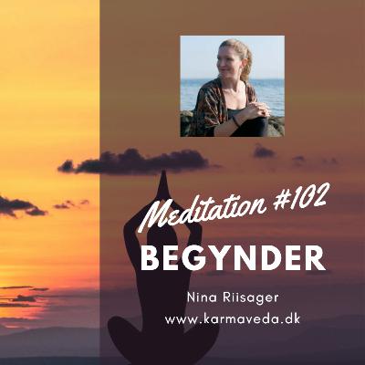 Begynder meditation 102 Lær at meditere