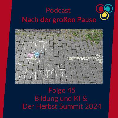 Folge 45 // Bildung und KI & Der Herbst Summit 2024
