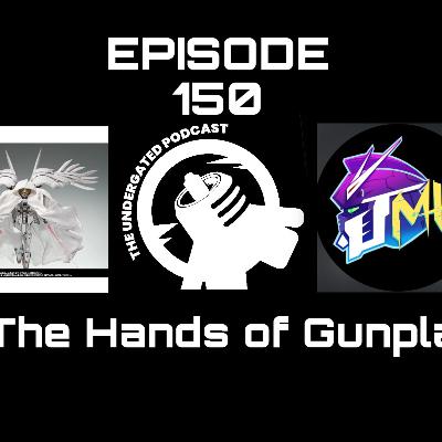 Ep. 150 The Hands of Mecha