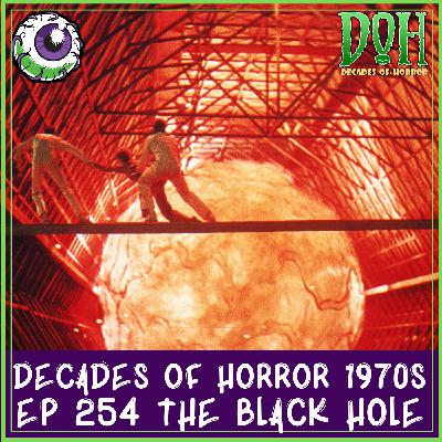 THE BLACK HOLE (1979) – Episode 254 – Decades of Horror 1970s THE BLACK HOLE (1979) – Episode 254 – Decades of Horror 1970s