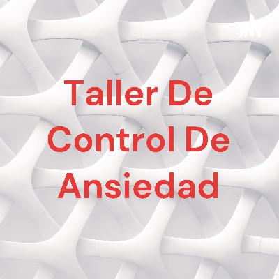 Taller de control de ansiedad
