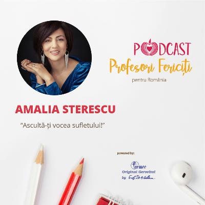 Conversații cu Farmec - Amalia Sterescu, “Ascultă-ți vocea sufletului!"