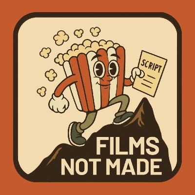 Films Not Made Films Not Made