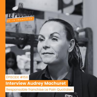Interview Franchise le Pain Quotidien - Audrey Machuret - Responsable franchise Le Pain Quotidien