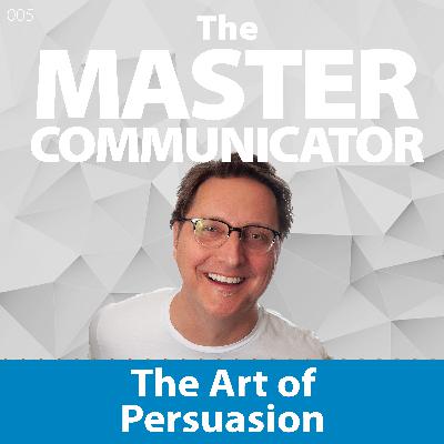 38: The Art of Persuasion 38: The Art of Persuasion
