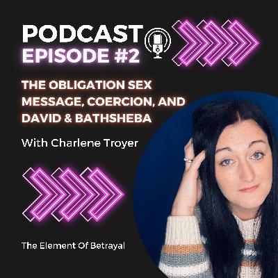 #2 Obligation Sex Message, Coercion, and David & Bathsheba