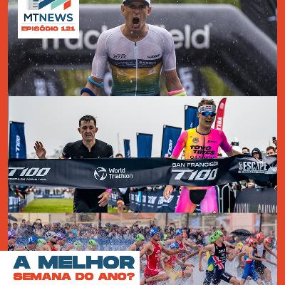 MT News #121 - A melhor semana do ano?