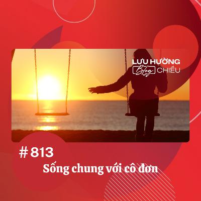 Sống chung với cô đơn | Lưu Hường blog chiều | Đài Hà Nội