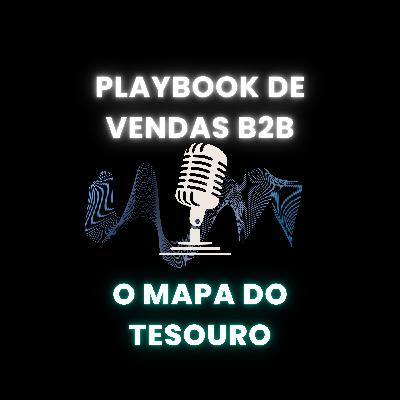 Construindo seu Playbook de Vendas: O Mapa do Tesouro para Bater Metas no B2B