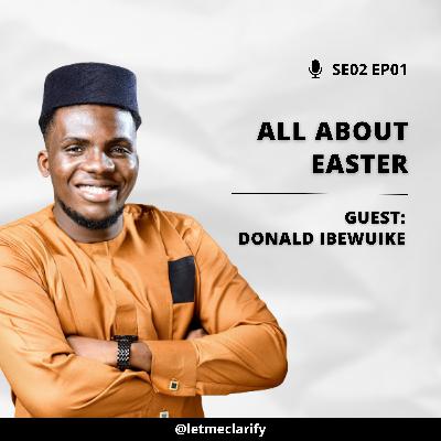 All About Easter with Donald Ibewuike