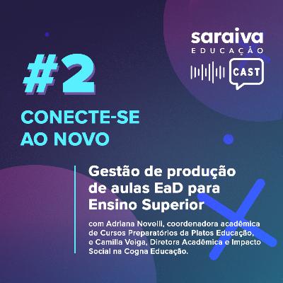 Conecte-se ao novo: Gestão de produção de aulas EaD para Ensino Superior Conecte-se ao novo: Gestão de produção de aulas EaD para Ensino Superior
