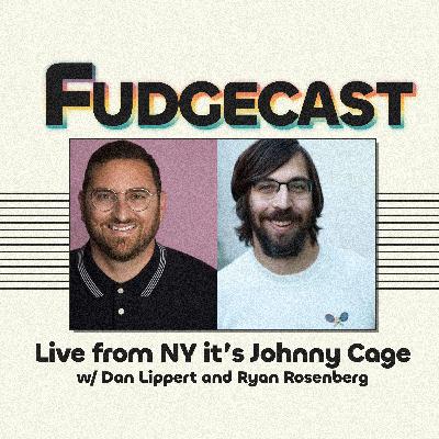 Live from NY it's Johnny Cage w/ Dan Lippert and Ryan Rosenberg Live from NY it's Johnny Cage w/ Dan Lippert and Ryan Rosenberg