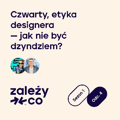 Czwarty, w którym gadamy o etyce w projektowaniu