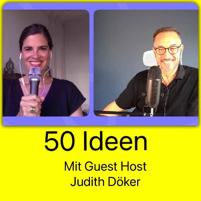 50 Ideen (mit Guest Host Judith Döker)