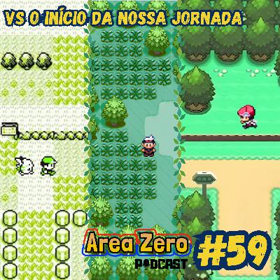 #59 - Vs O início da nossa jornada